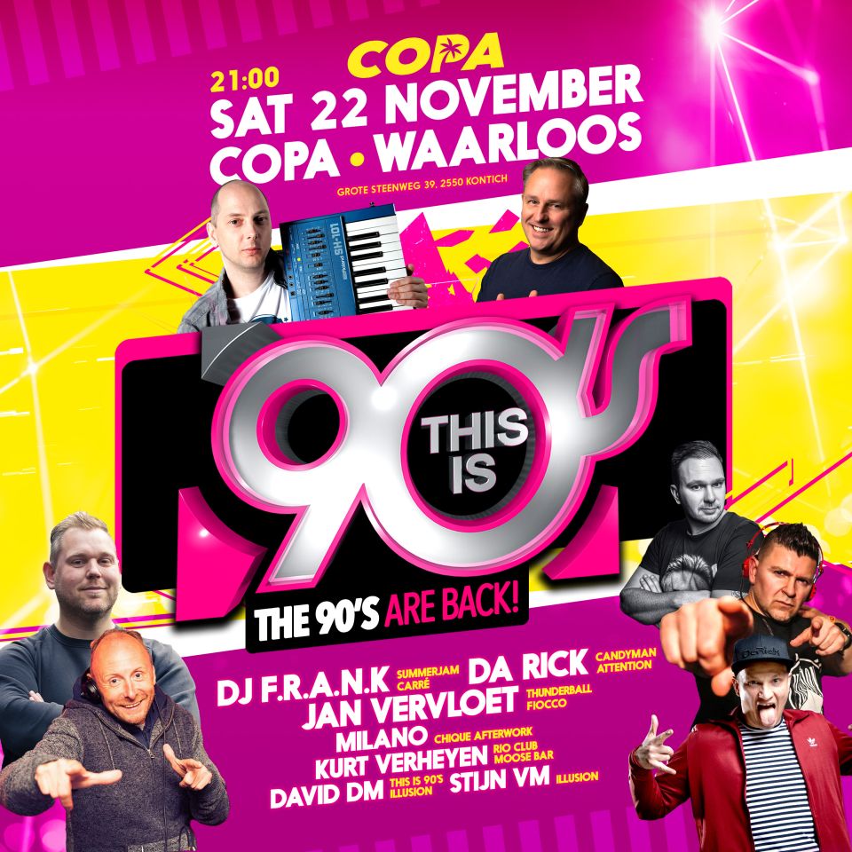 This is 90s komt opnieuw naar Copa in Waarloos! This is 90s komt opnieuw naar Copa in Waarloos!